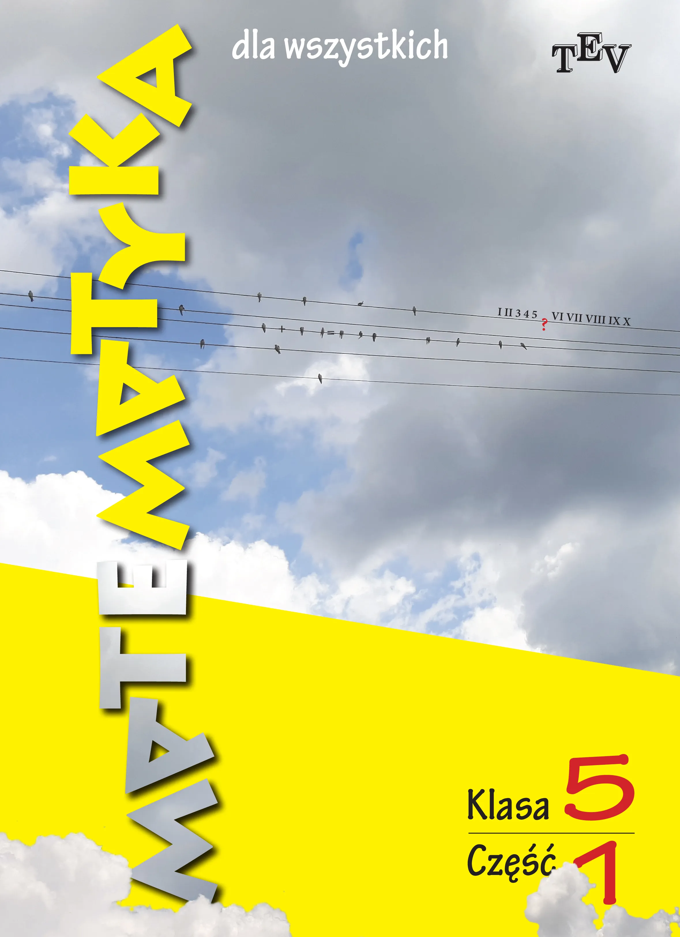 Matematyka dla wszystkich. Klasa 5. Część 1
